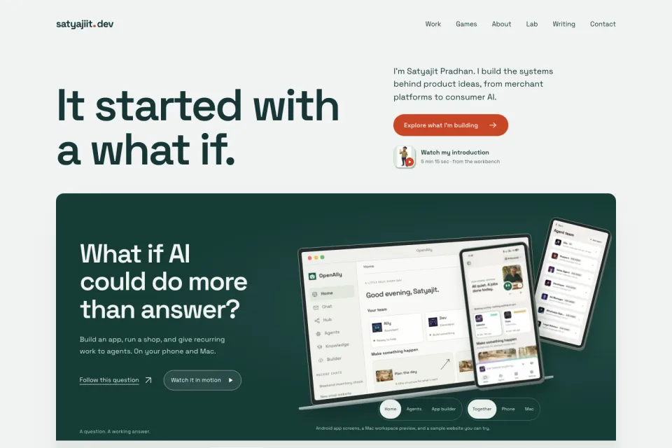 The satyajiit.dev homepage: the headline “It started with a what if.” above the OpenAlly chapter, with app screens on a laptop and two phones.